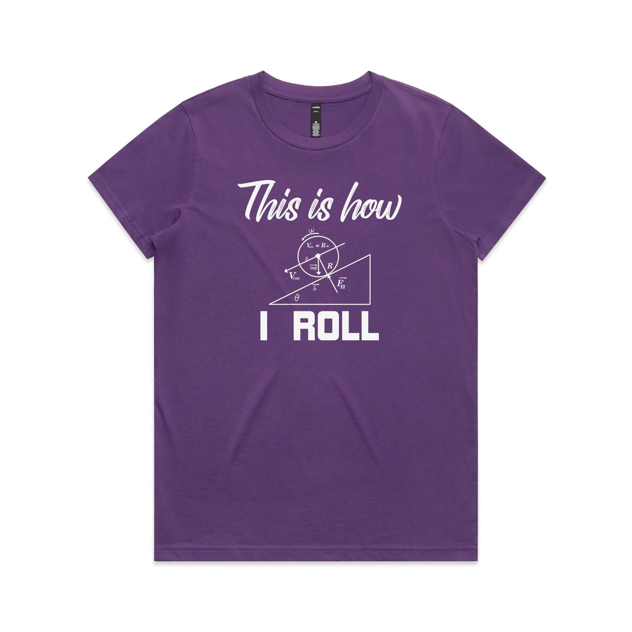 This Is How I Roll Women's AS Colour T-shirt