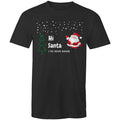 Hi Santa, I've Been Good - Mens T-Shirt Black Mens Christmas T-shirt Christmas Printed In Australia