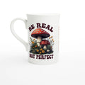 Personalised Be Real Not Perfect, Hippie Mushroom Garden White 10oz Porcelain Slim Mug Default Title Personalised Porcelain Mug Globally Fulfilled Positivity