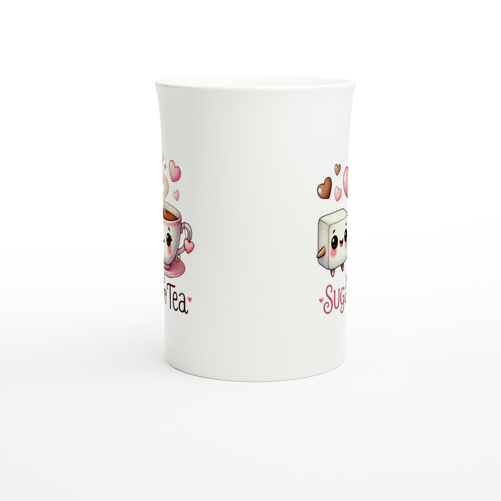 You're The Sugar To My Tea, Valentine - White 10oz Porcelain Slim Mug Porcelain Mug Food Globally Fulfilled Love