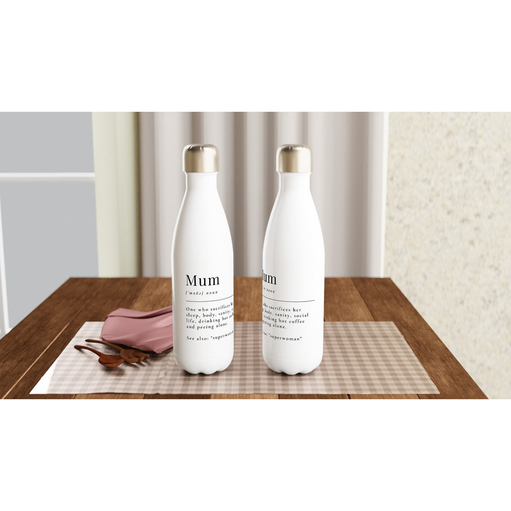 Mum Definition - White 17oz Stainless Steel Water Bottle White Water Bottle Globally Fulfilled Mum