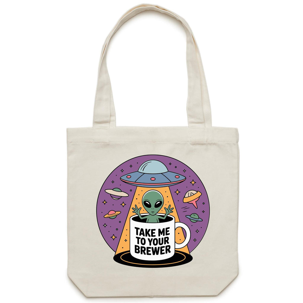 Coffee, Alien, UFO, Take Me To Your Brewer Canvas Tote Bag Cream One Size Tote Bag Coffee Printed In Australia Sci Fi