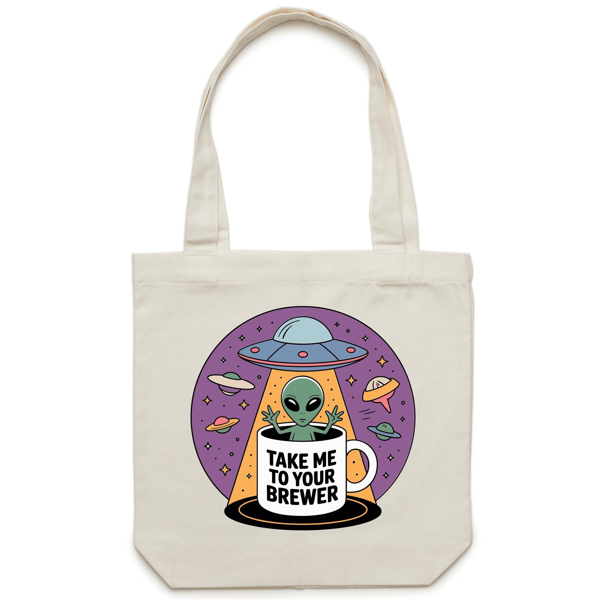 Coffee, Alien, UFO, Take Me To Your Brewer - Canvas Tote Bag Cream One Size Tote Bag Coffee Printed In Australia Sci Fi