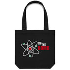 I'm The Bomb, Atom - Canvas Tote Bag Black One Size Tote Bag Printed In Australia