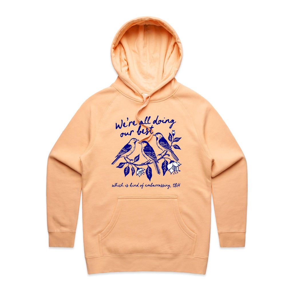 Birds, We're All Doing Our Best, Embarrassing tbh Women's AS Colour Hoodie Peach Womens Hoodie animal Birds Printed In Australia