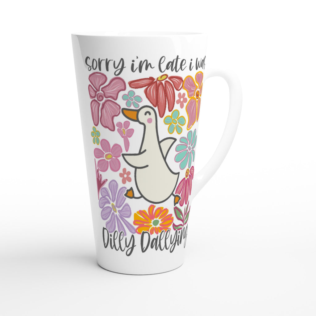Sorry I'm Late, I Was Dilly Dallying - White Latte 17oz Ceramic Mug Latte Mug animal Globally Fulfilled