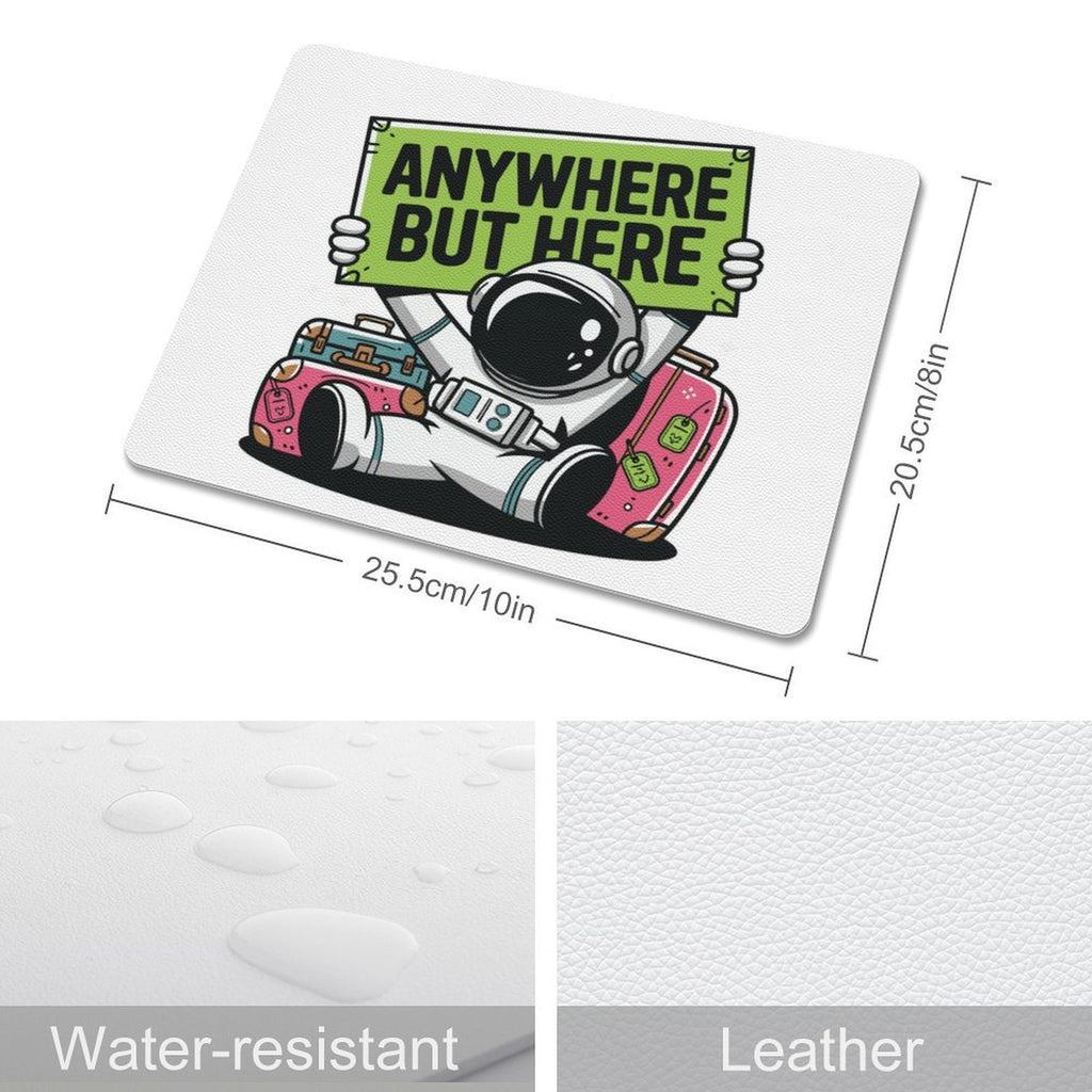 Astronaut, Anywhere But Here Leather Mouse Pad Leather Mouse Pad Printed Offshore Space