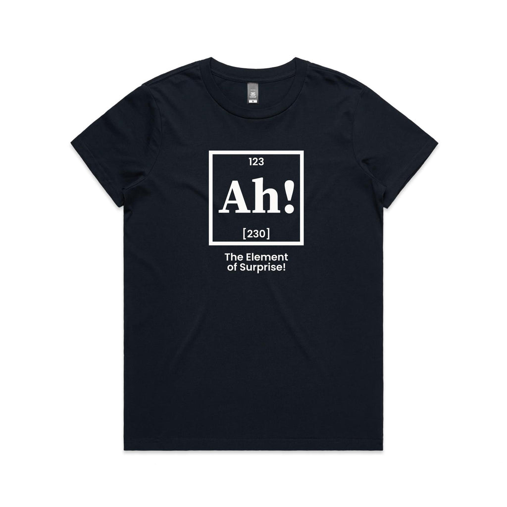 Ah! The Element Of Surprise Women's AS Colour T-shirt