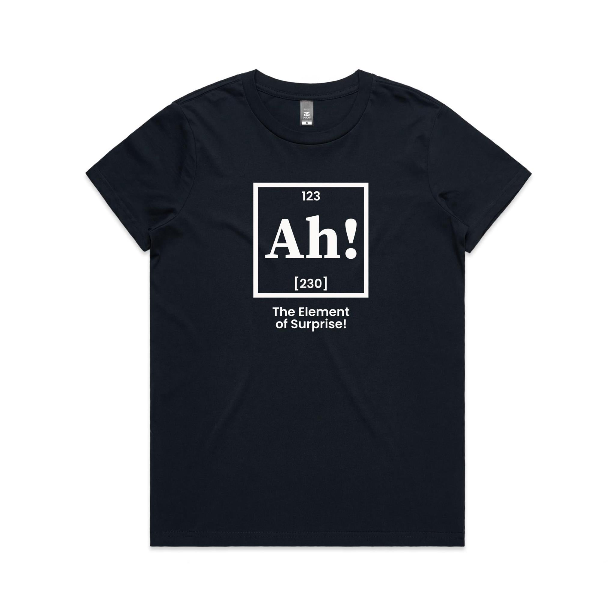 Ah! The Element Of Surprise Women's AS Colour T-shirt