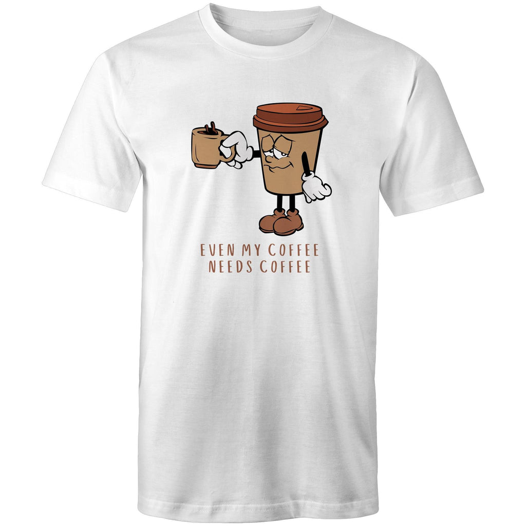 Even My Coffee Needs Coffee - Mens T-Shirt White Mens T-shirt Coffee Printed In Australia