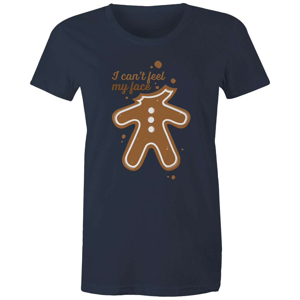 Gingerbread, I Can't Feel My Face - Womens T-shirt Navy Womens Christmas T-shirt Christmas Printed In Australia