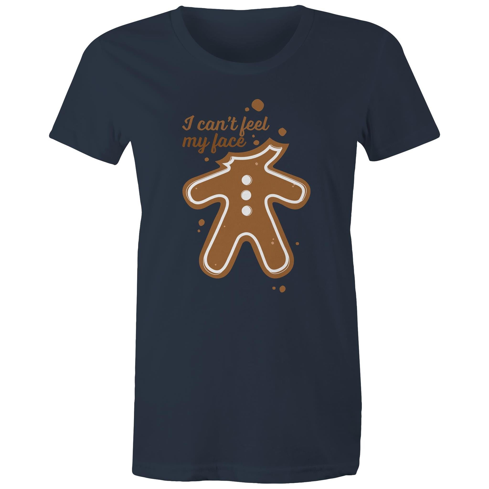 Gingerbread, I Can't Feel My Face - Womens T-shirt Navy Womens Christmas T-shirt Christmas Printed In Australia