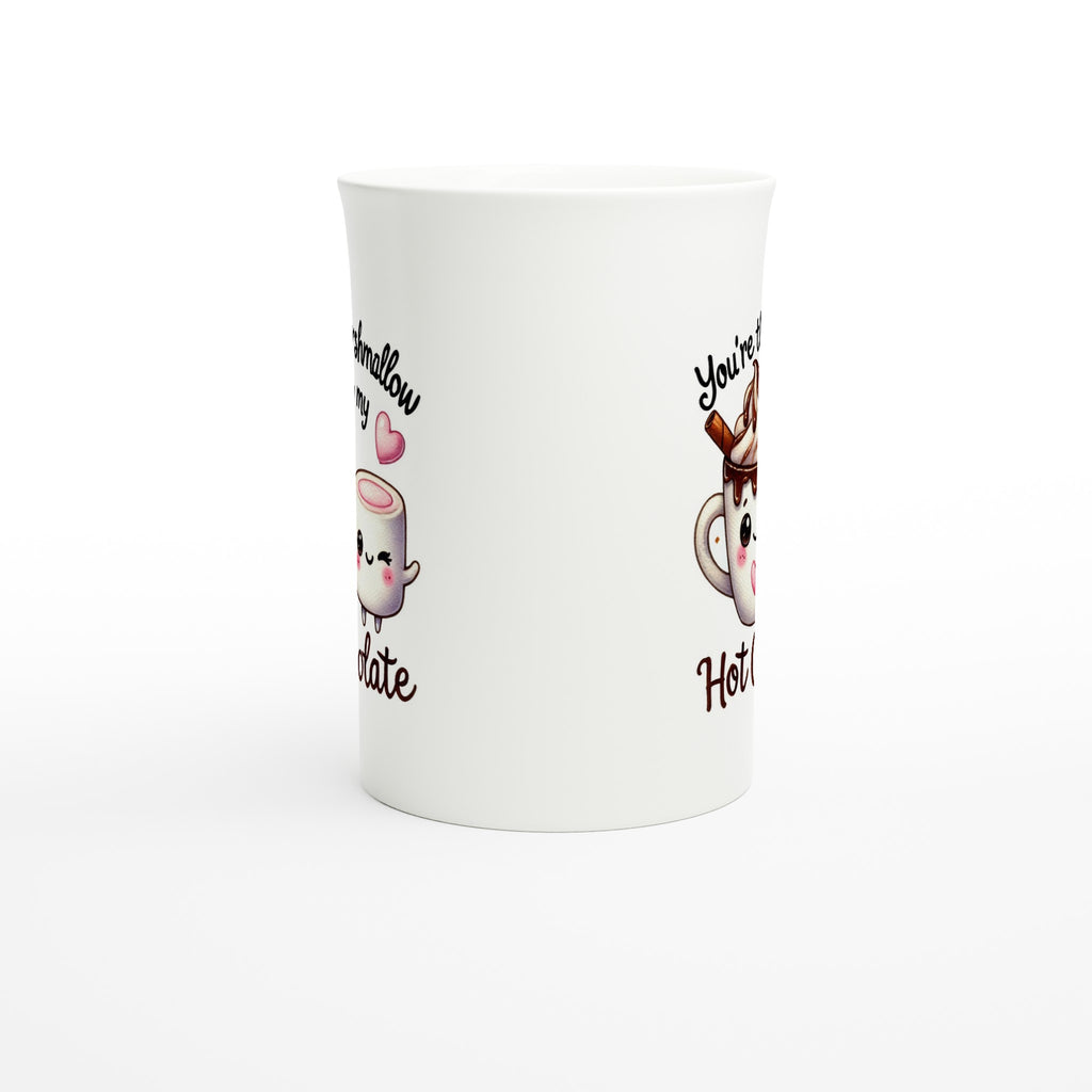You're The Marshmallow To My Hot Chocolate, Valentine - White 10oz Porcelain Slim Mug Porcelain Mug Food Globally Fulfilled Love