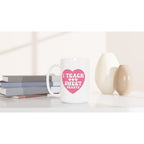 I Teach Sweet Hearts - White 15oz Ceramic Mug 15oz Mug Globally Fulfilled Teacher