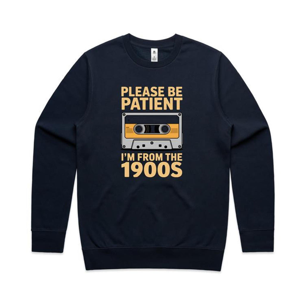 Please Be Patient, I'm From The 1900's AS Colour Stencil Crew Sweatshirt Unisex Navy Sweatshirt Music Printed In Australia Retro