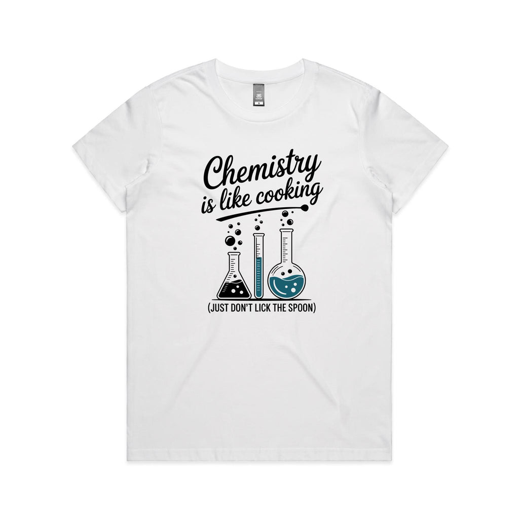 Chemistry Is Like Cooking Women's AS Colour T-shirt