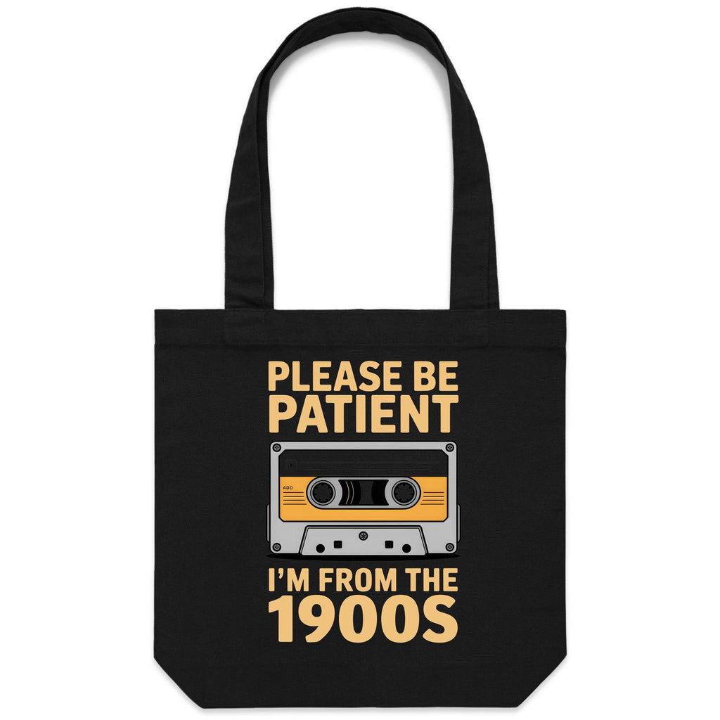 Please Be Patient, I'm From The 1900's Canvas Tote Bag Black One Size Tote Bag Music Printed In Australia Retro