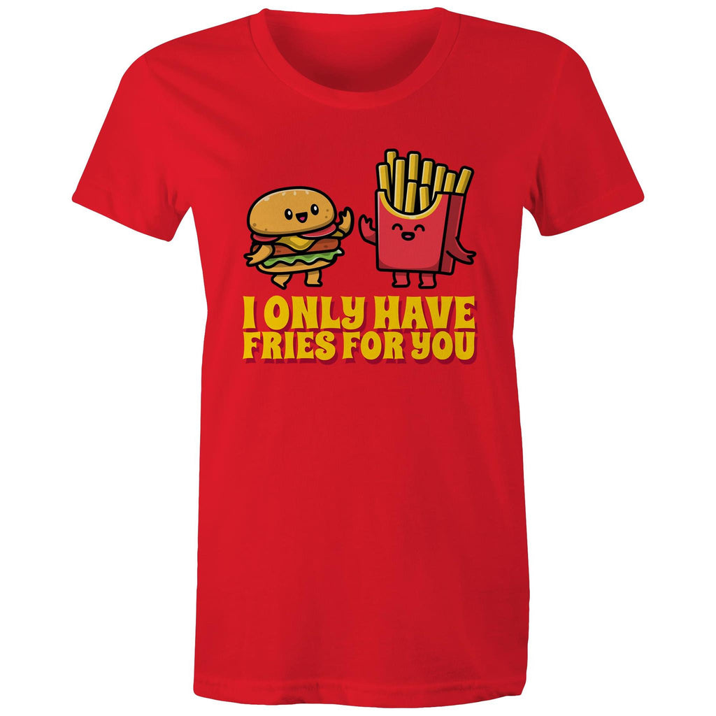 I Only Have Fries For You, Hamburger And Fries - Womens T-shirt Red Womens T-shirt Food Printed In Australia
