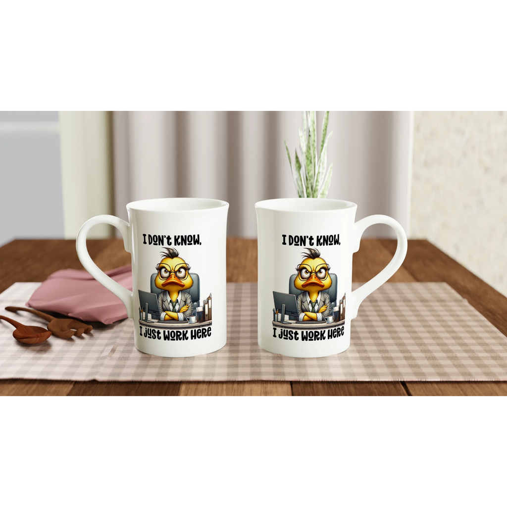 I Don't Know, I Just Work Here, Duck - White 10oz Porcelain Slim Mug Porcelain Mug animal Globally Fulfilled Work