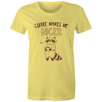 Coffee Makes Me Nicer - Womens T-shirt Yellow Womens T-shirt animal Coffee Printed In Australia