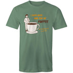 I Just Need One Cup Of Coffee - Mens T-Shirt Sage Mens T-shirt Coffee Printed In Australia