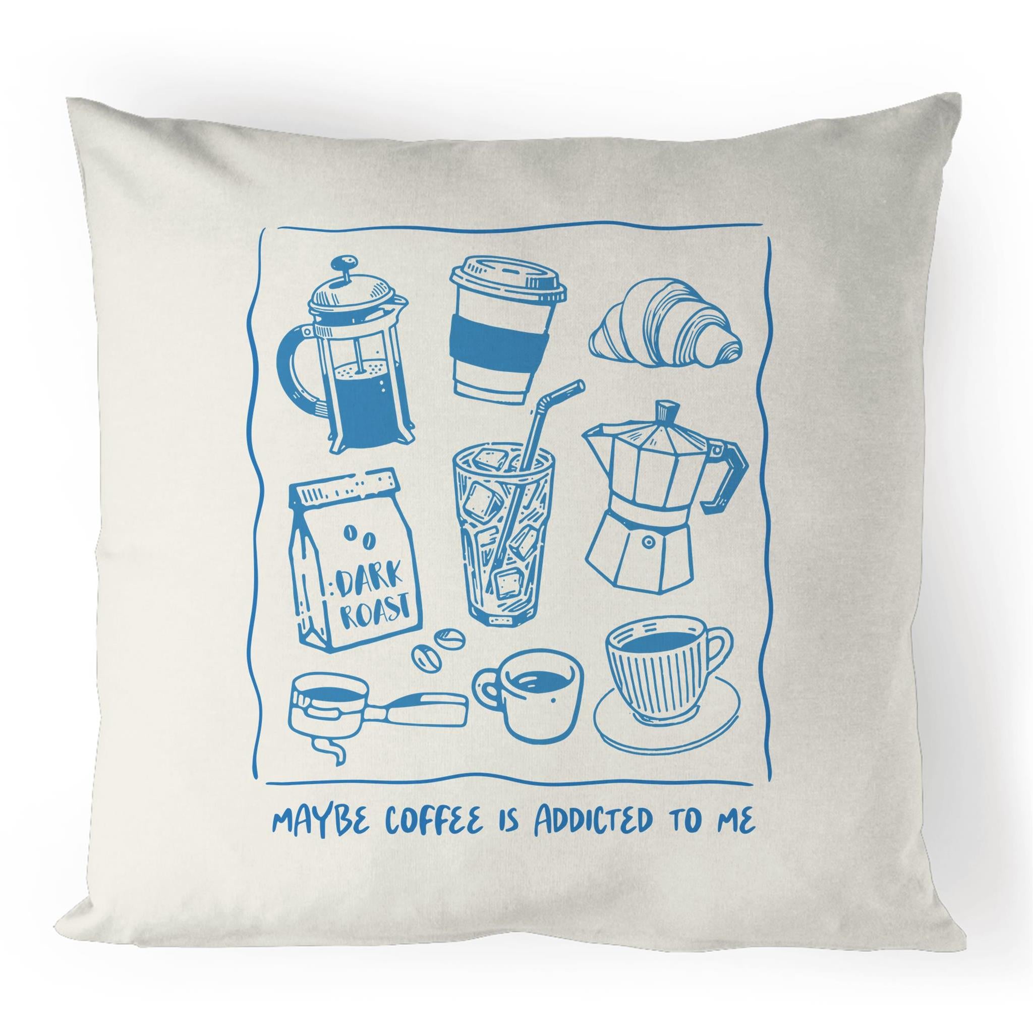 Maybe Coffee Is Addicted To Me - 100% Linen Cushion Cover Default Title Linen Cushion Covers Coffee Printed In Australia