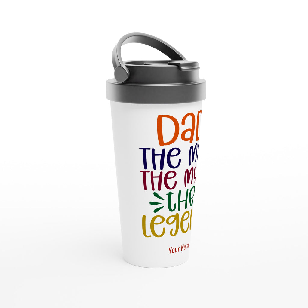 Personalised - Dad, The Man, The Myth, The Legend - White 15oz Stainless Steel Travel Mug Personalised Travel Mug dad funny Globally Fulfilled