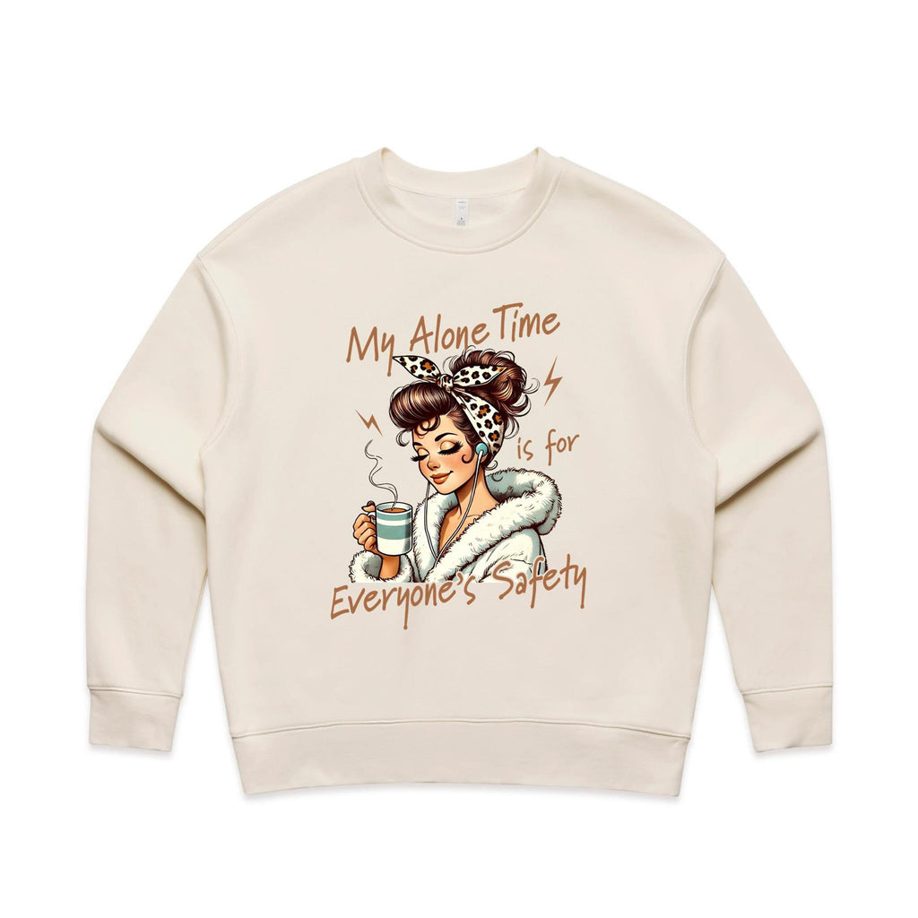 My Alone Time Is For Everyone's Safety AS Colour Women's Relax Crew Sweatshirt Ecru Womens Relax Crew Sweatshirt Printed In Australia