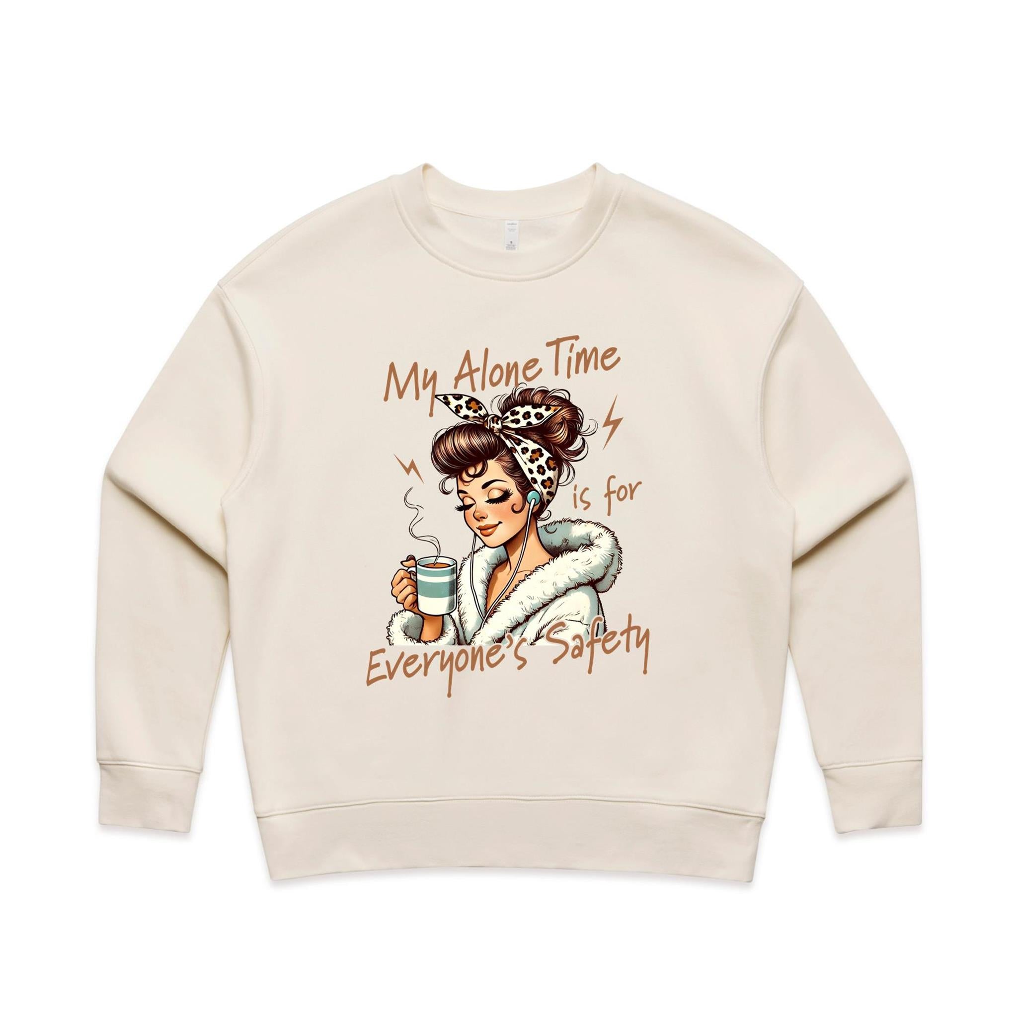 My Alone Time Is For Everyone's Safety AS Colour Women's Relax Crew Sweatshirt Ecru Womens Relax Crew Sweatshirt Printed In Australia