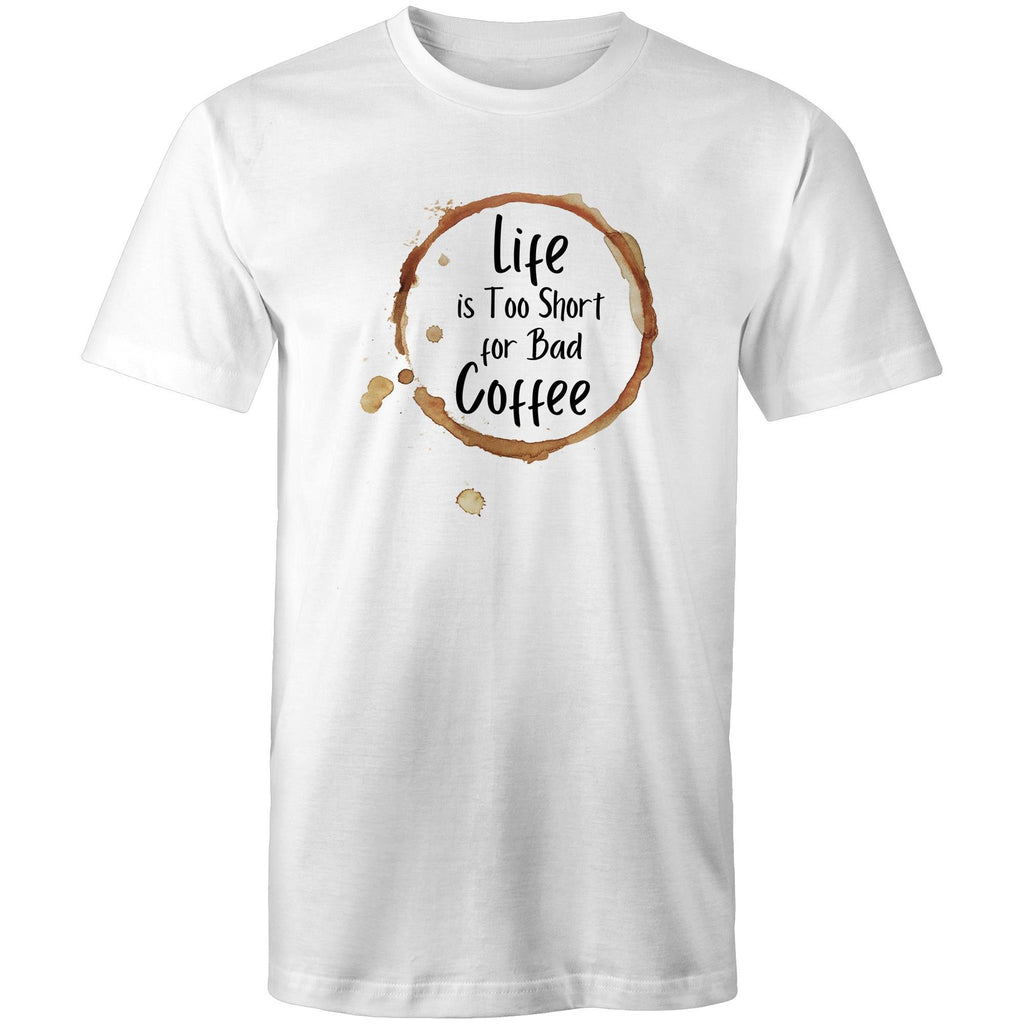 Life Is Too Short For Bad Coffee - Mens T-Shirt White Mens T-shirt Coffee Printed In Australia