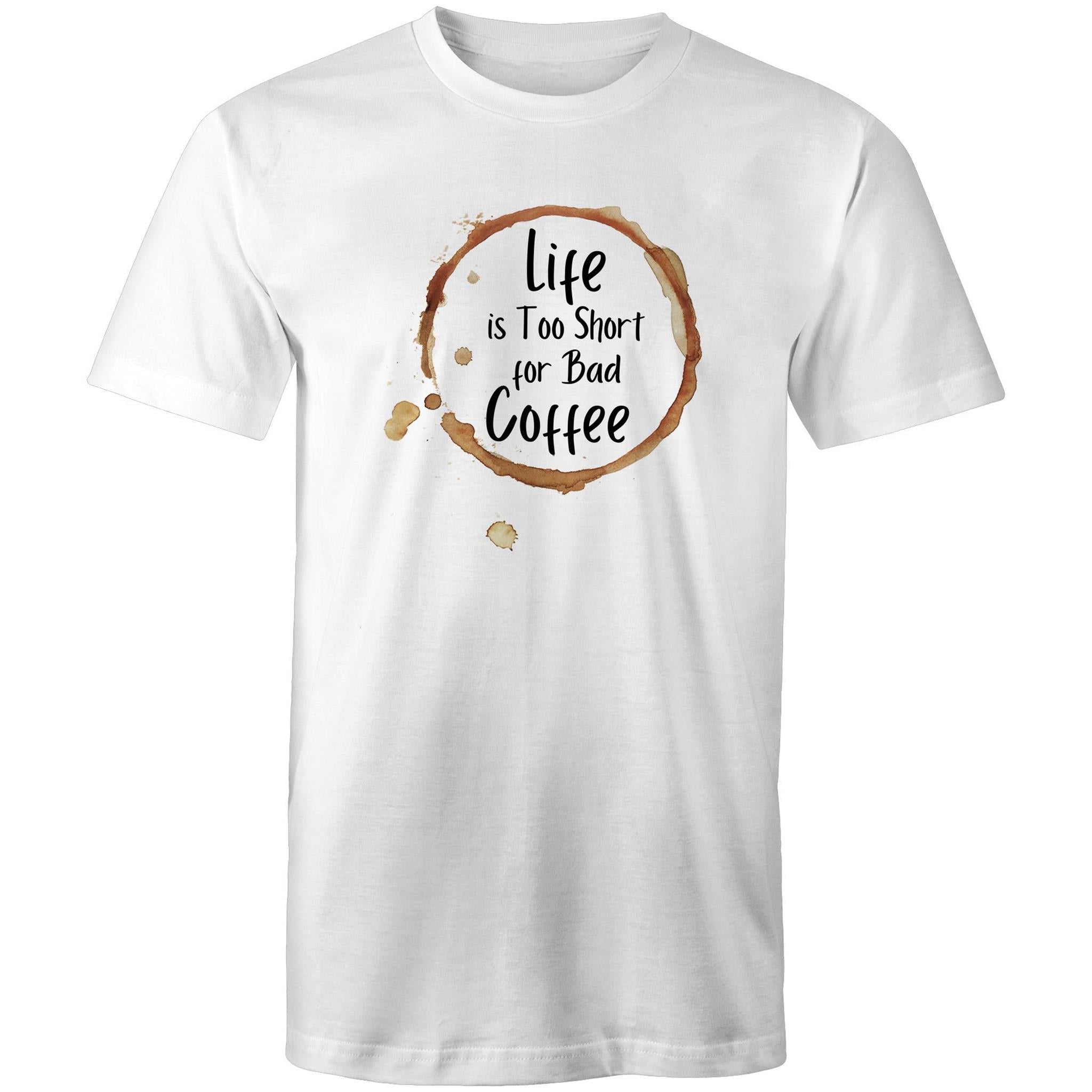 Life Is Too Short For Bad Coffee - Mens T-Shirt White Mens T-shirt Coffee Printed In Australia