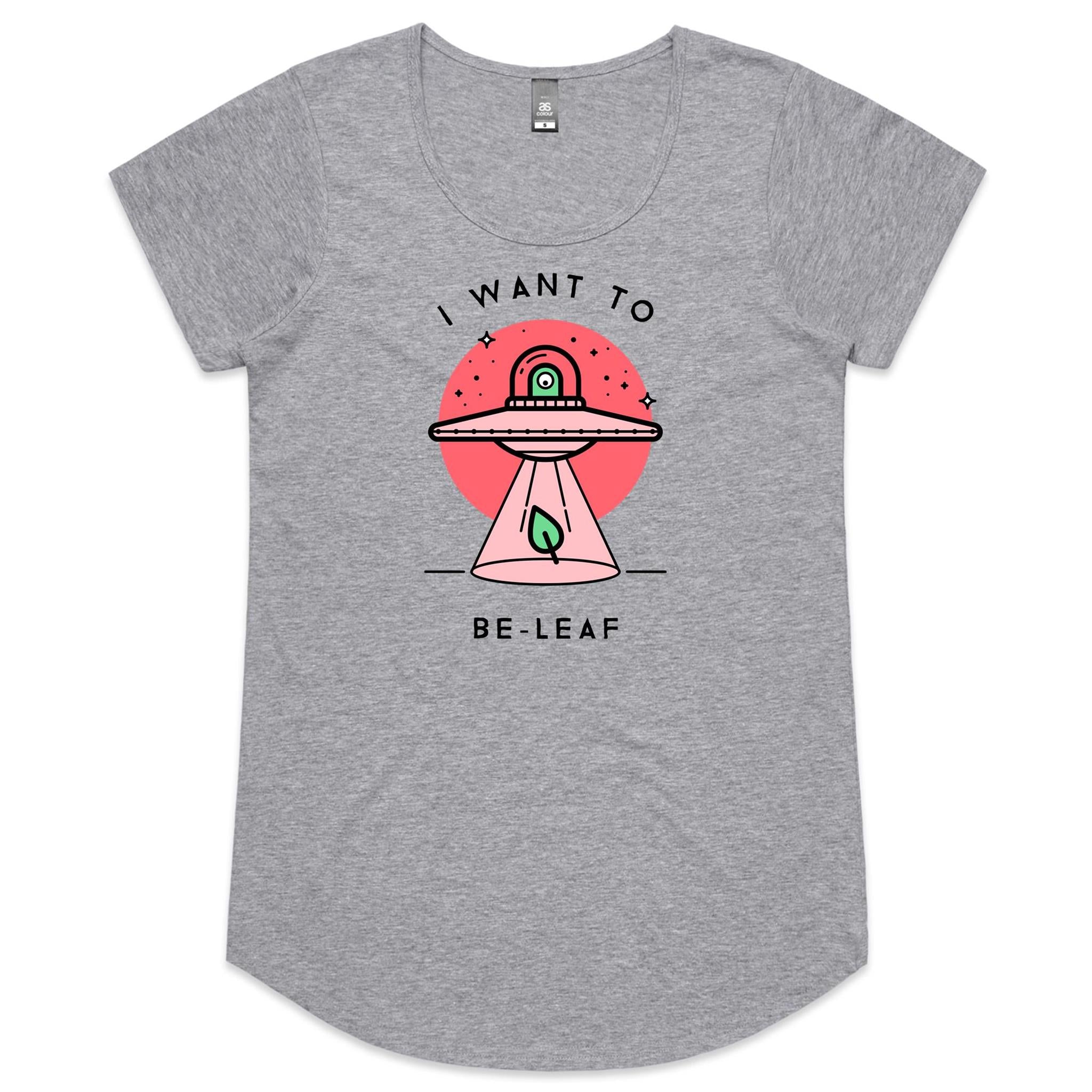 I Want To Be-Leaf, Believe, UFO - Womens Scoop Neck T-Shirt Grey Marle Womens Scoop Neck T-shirt Plants Printed In Australia Sci Fi