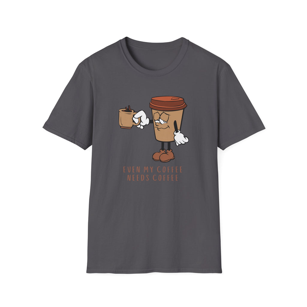 Even My Coffee Needs Coffee - Unisex Softstyle T-shirt