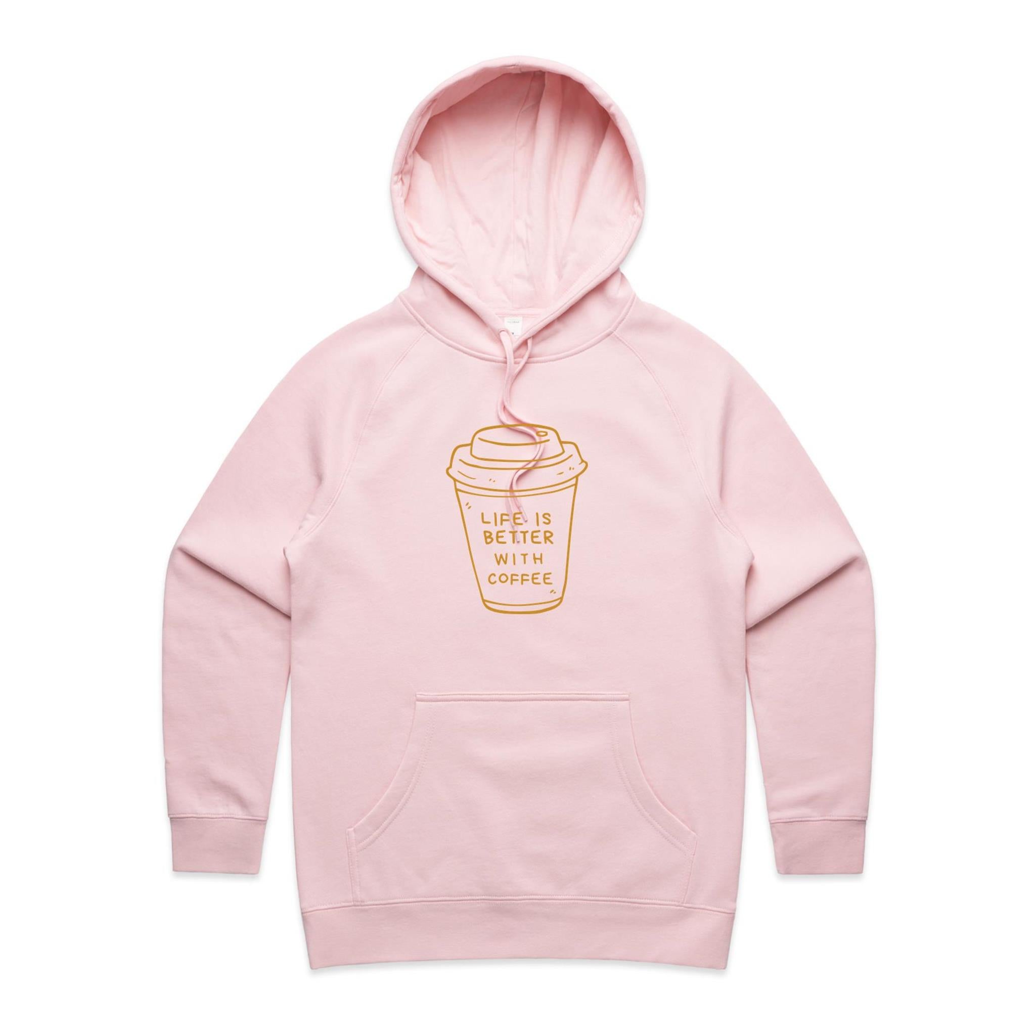 Life Is Better With Coffee - Womens Hoodie Pink Womens Hoodie Coffee Printed In Australia