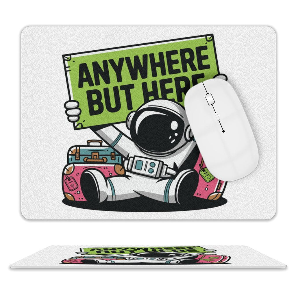 Astronaut, Anywhere But Here Leather Mouse Pad white One size Leather Mouse Pad Printed Offshore Space