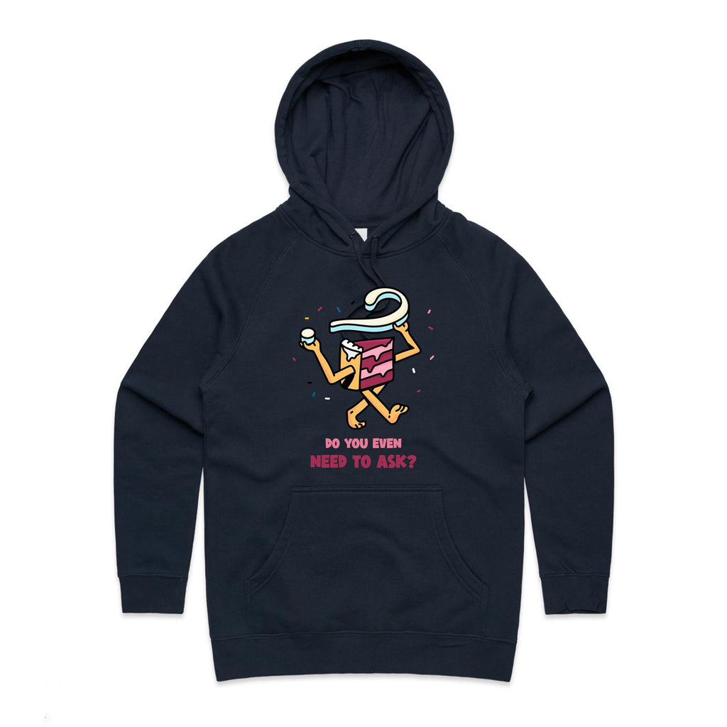Cake, Do You Even Need To Ask? - Womens Hoodie Navy Womens Hoodie Food Printed In Australia