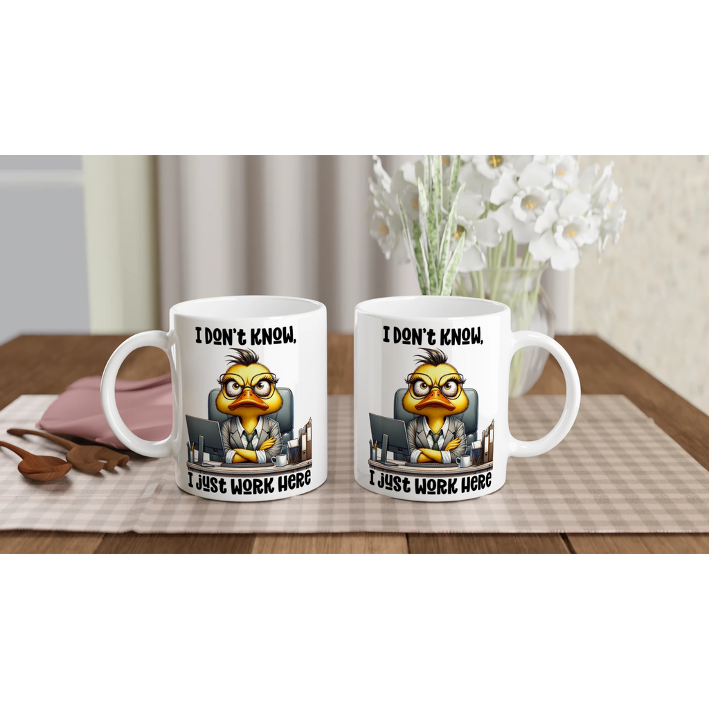 I Don't Know, I Just Work Here, Duck - White 11oz Ceramic Mug White 11oz Mug animal Globally Fulfilled Work
