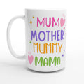 Mum, Mother, Mummy, Mama White 15oz Ceramic Mug Default Title 15oz Mug Globally Fulfilled Mum