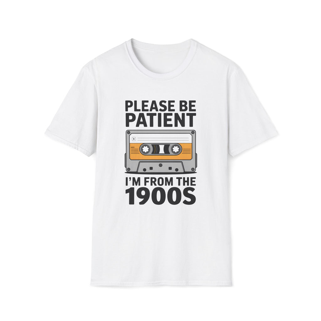 Cassette Tape, Please Be Patient, I'm From The 1900's Unisex Softstyle T-Shirt White Unisex Adult T-shirt Australian Printer Music