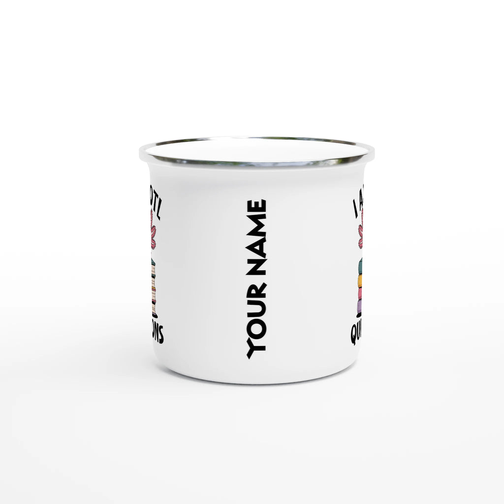 Personalised I Axolotl Questions White 12oz Enamel Mug Personalised Enamel Mug funny kids tee Globally Fulfilled Reading