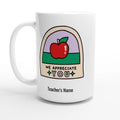 Personalise - We Appreciate You, Teacher, Apple - White 15oz Ceramic Mug Default Title Personalised 15oz Mug customise Globally Fulfilled personalise Teacher