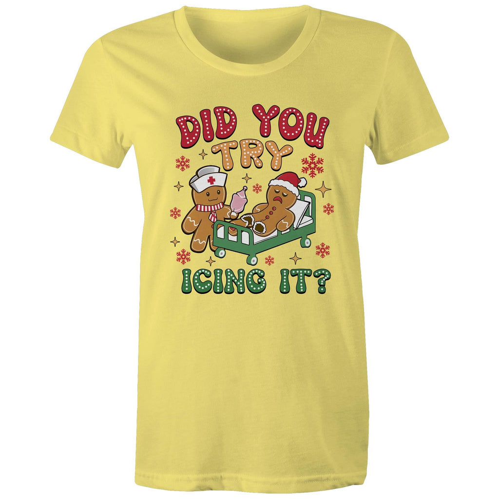 Funny Gingerbread, Did You Try Icing It - Womens T-shirt Yellow Womens Christmas T-shirt Christmas Printed In Australia