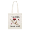 If I Had Feelings They'd Be For You Parcel Canvas Tote Bag Default Title Small Tote Bag Love Printed In Australia