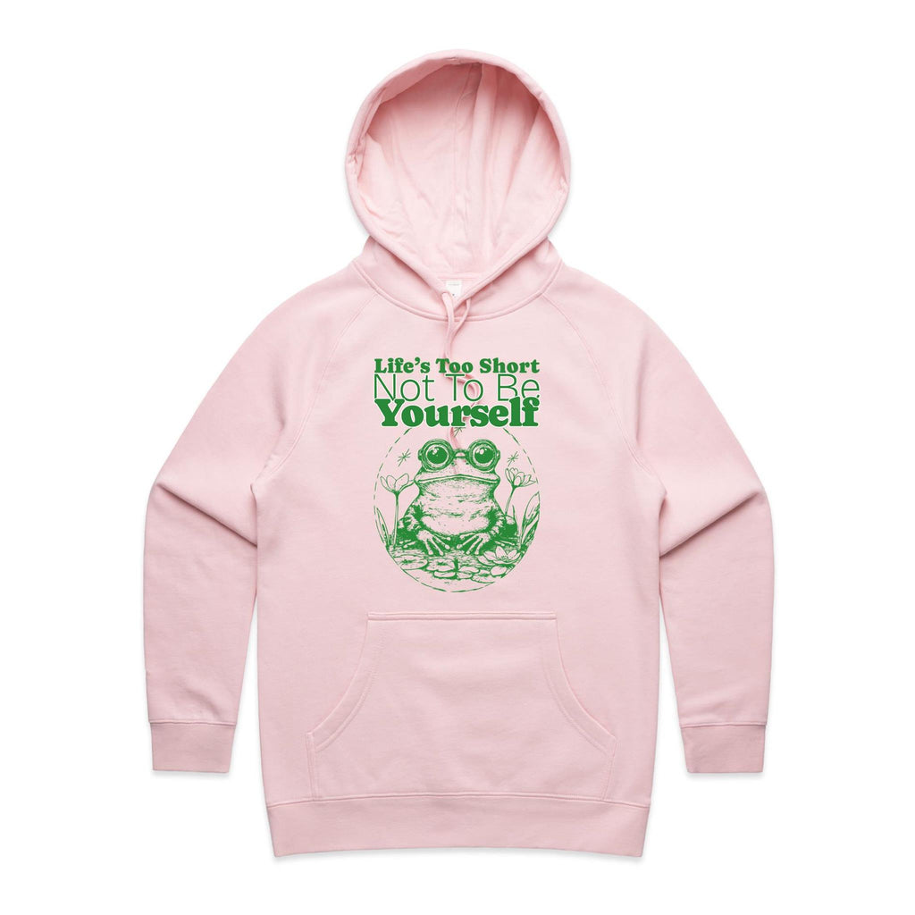 Life's Too Short Not To Be Yourself - Womens Hoodie