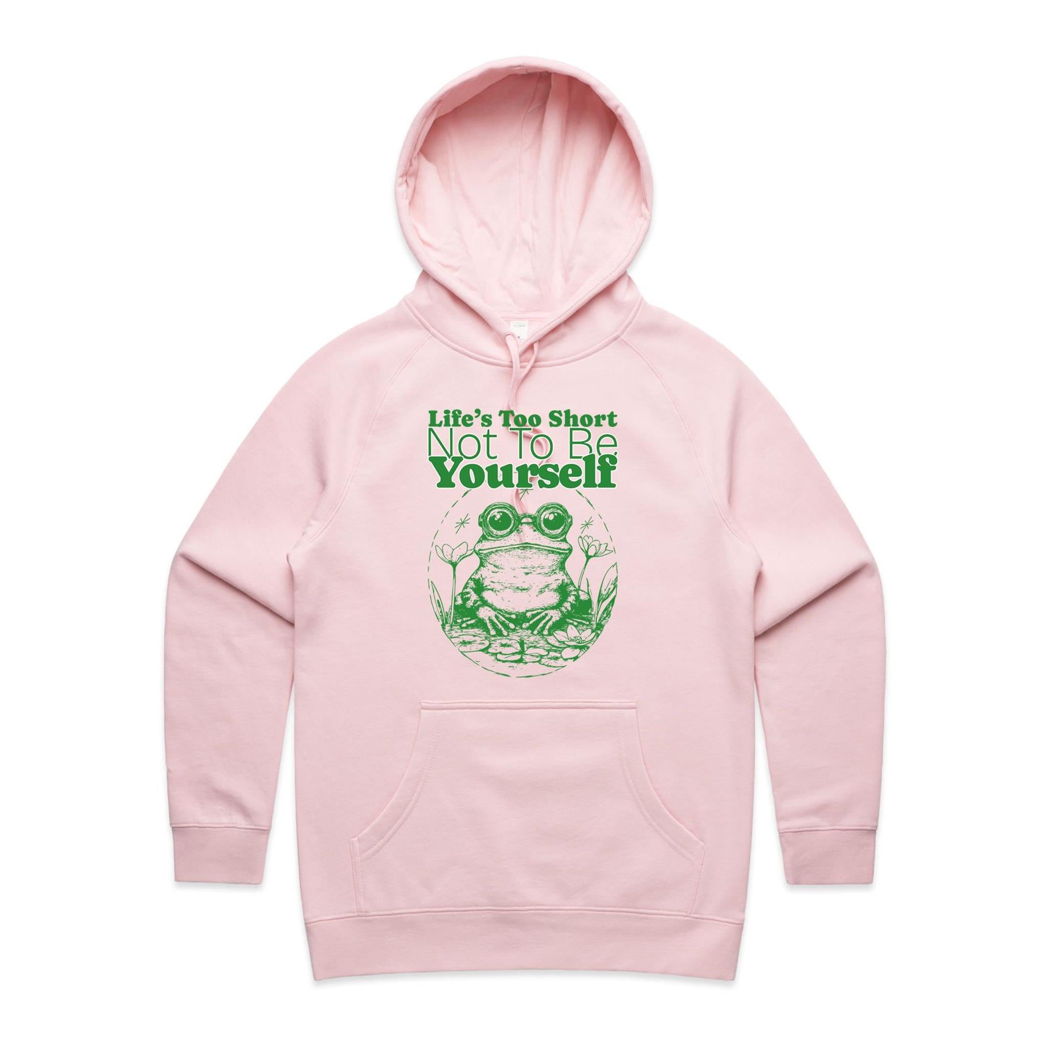Life's Too Short Not To Be Yourself - Womens Hoodie
