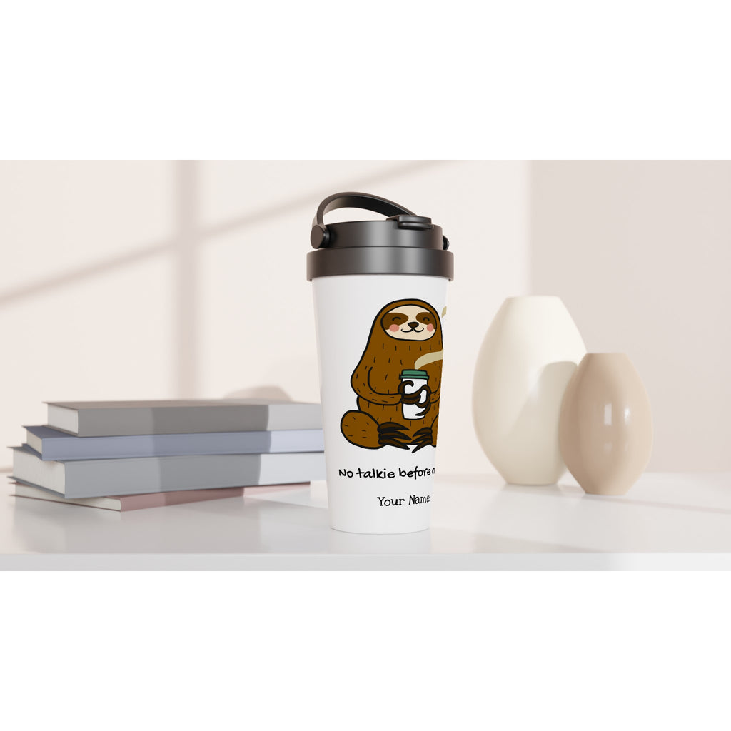 Personalised No Talkie Before Coffee, Sloth White 15oz Stainless Steel Travel Mug Personalised Travel Mug animal Coffee Customise Globally Fulfilled Personalise
