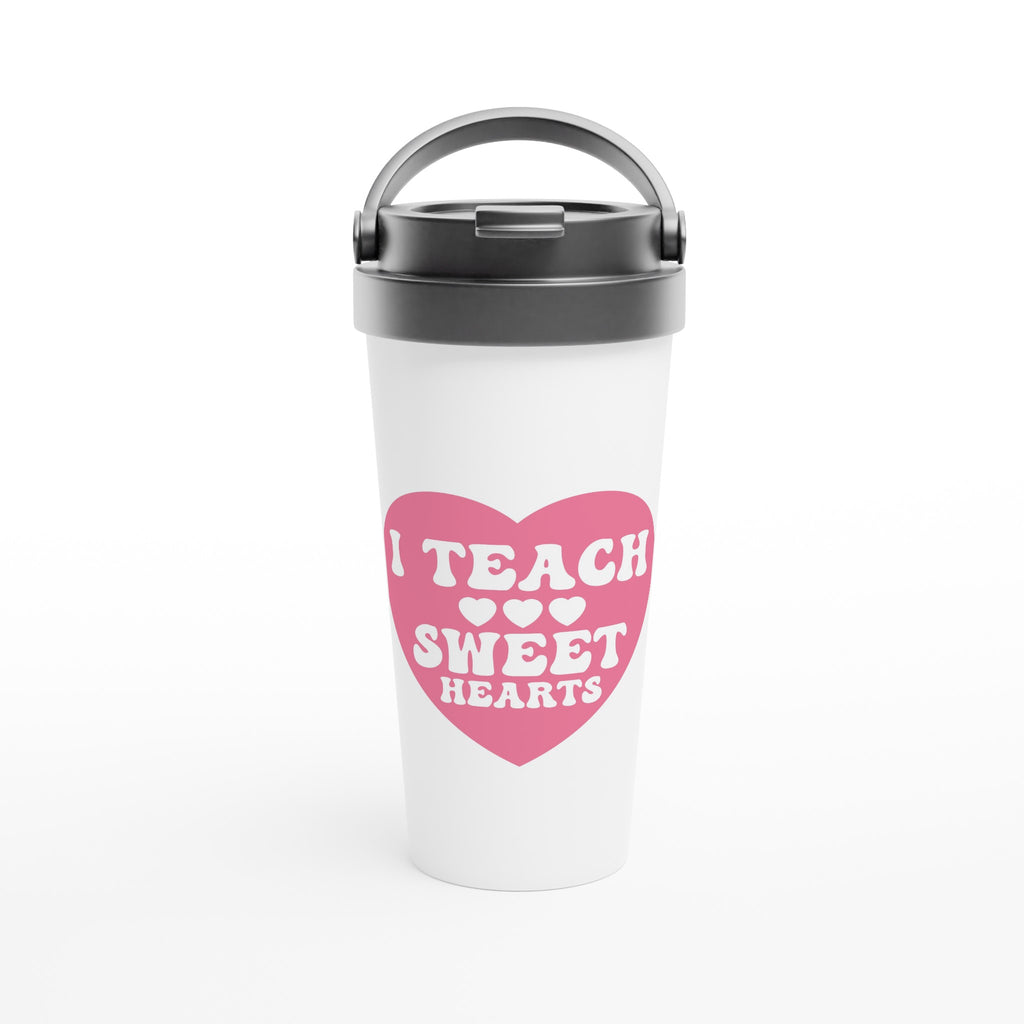 I Teach Sweet Hearts - White 15oz Stainless Steel Travel Mug Default Title Travel Mug Globally Fulfilled Teacher