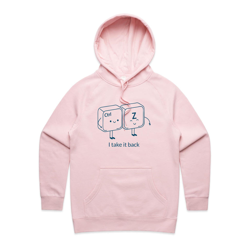 Ctrl Z, I Take It Back - Womens Hoodie Pink Womens Hoodie Printed In Australia Tech