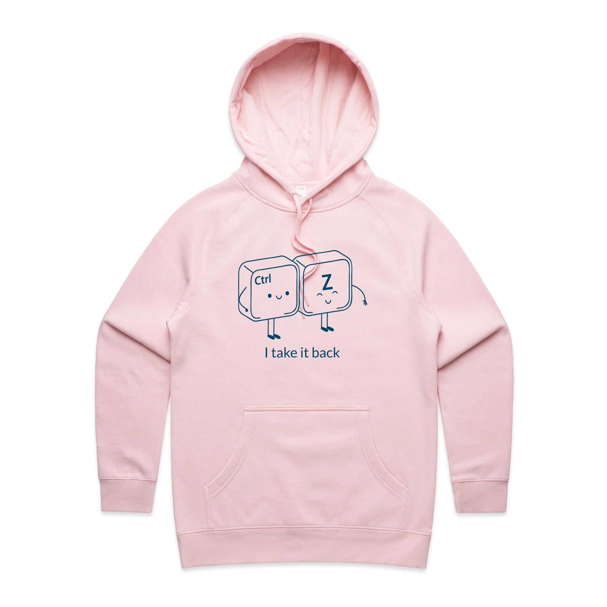 Ctrl Z, I Take It Back - Womens Hoodie Pink Womens Hoodie Printed In Australia Tech