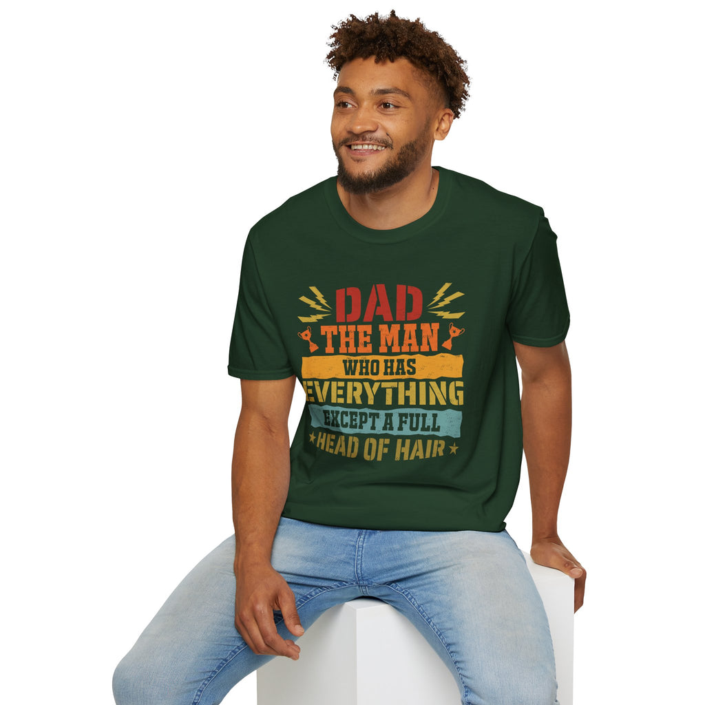 Dad, The Man Who Has Everything, Except A Full Head Of Hair - Unisex Softstyle T-Shirt